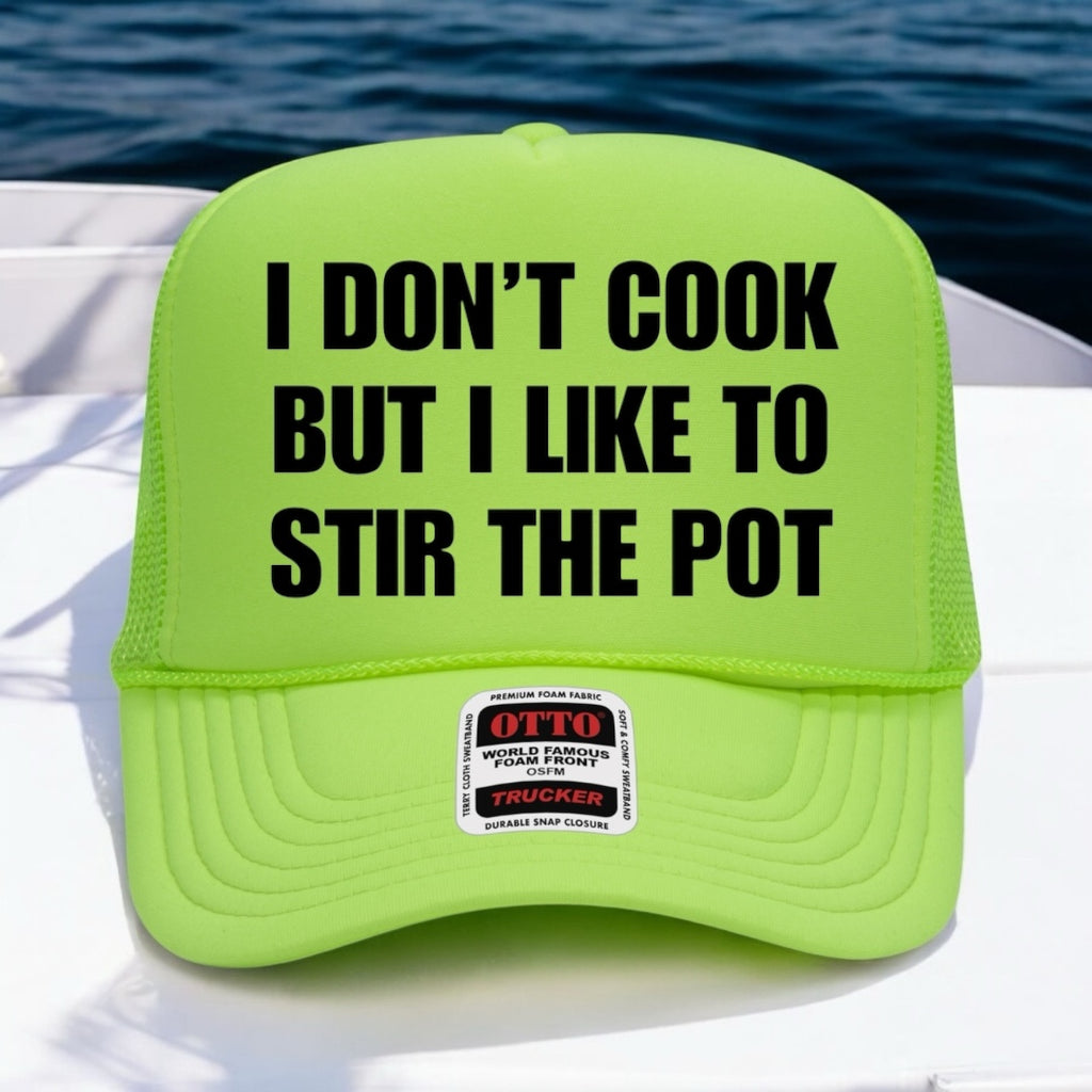 I Don't Cook But I Like To Stir The Pot