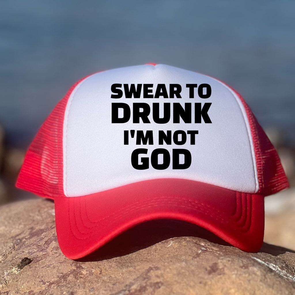 I Swear To Drunk I'm Not God