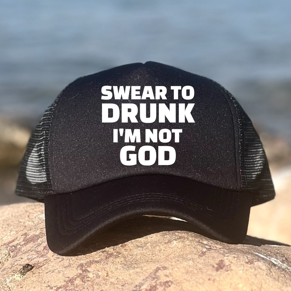 I Swear To Drunk I'm Not God