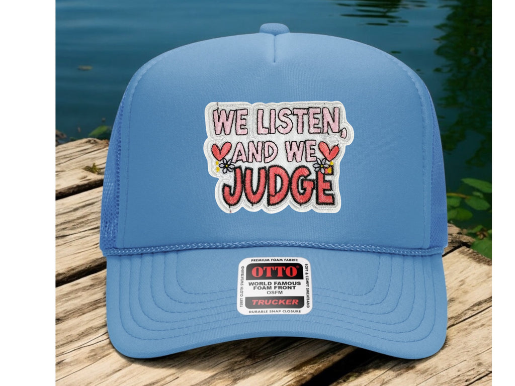 We Listen And We Judge