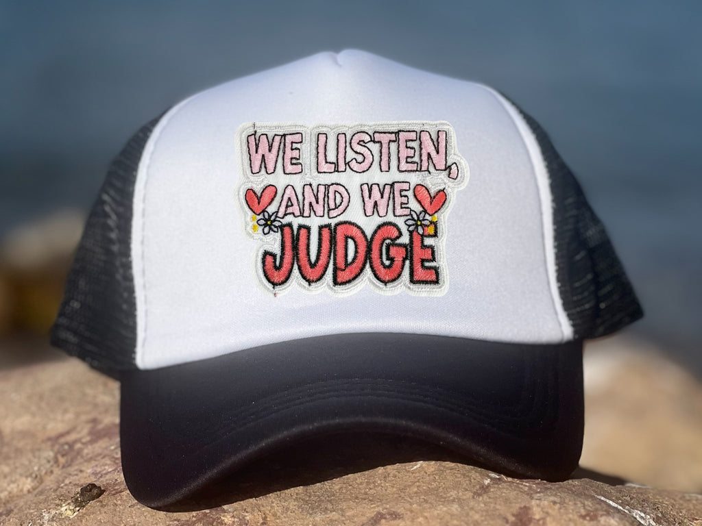 We Listen And We Judge