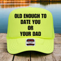 Old Enough To Date You Or Your Dad